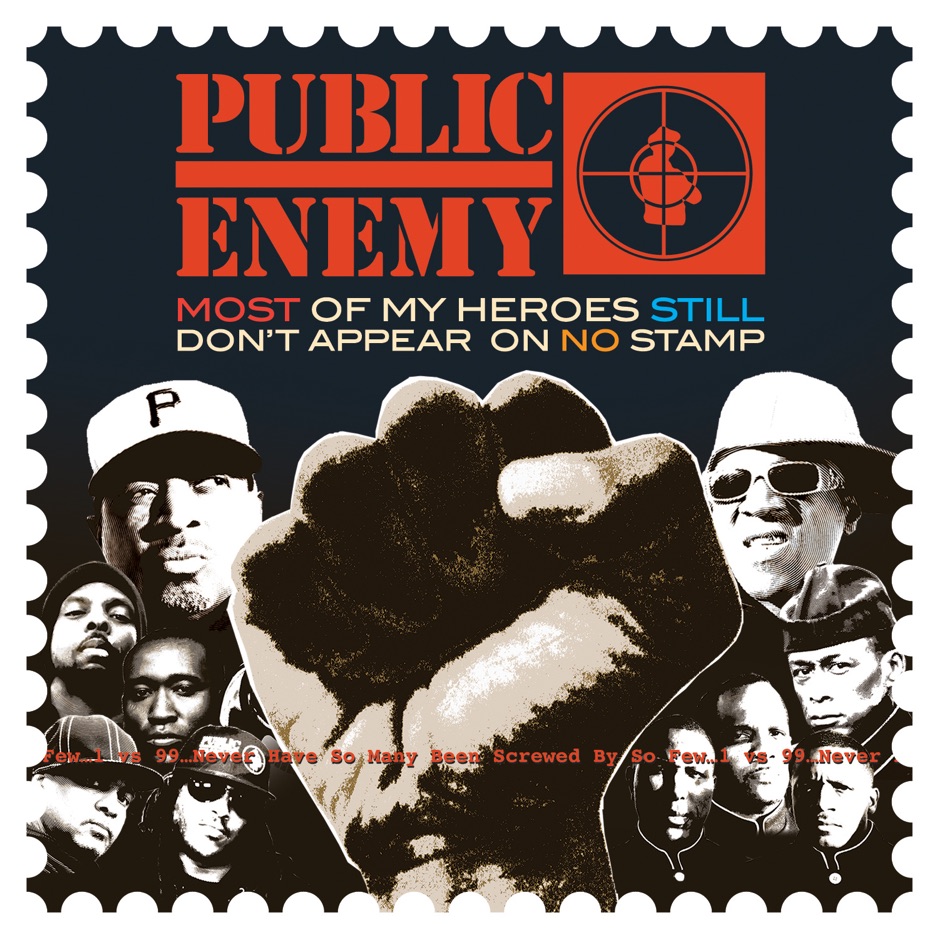 Public Enemy - Most Of My Heroes Still Don't Appear On No Stamp